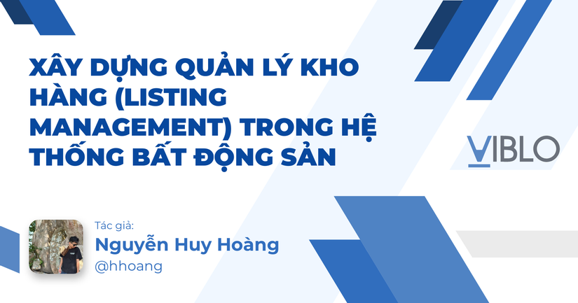 Xây dựng Quản lý kho hàng (Listing Management) trong hệ thống Bất Động Sản