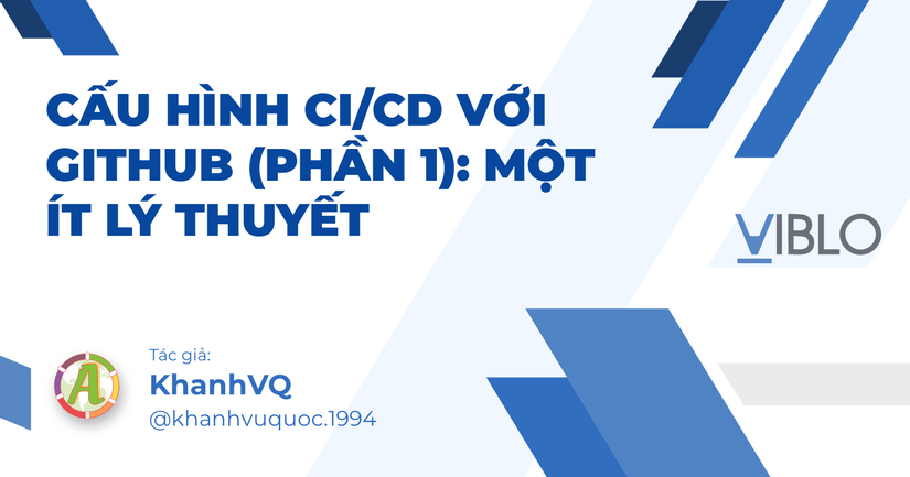 Cấu hình CI/CD với Github (phần 1): Một ít lý thuyết