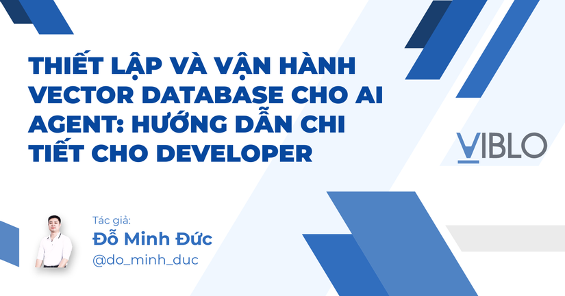 Thiết lập và vận hành Vector Database cho AI Agent: Hướng dẫn chi tiết ...