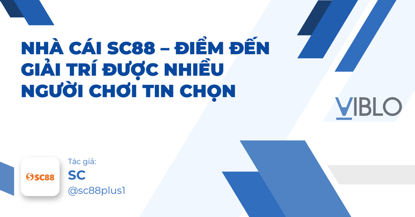 Nhà Cái SC88 – Điểm Đến Giải Trí Được Nhiều Người Chơi Tin Chọn