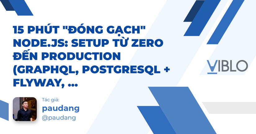 15 Phút "Đóng Gạch" Node.js: Setup Từ Zero Đến Production (GraphQL ...
