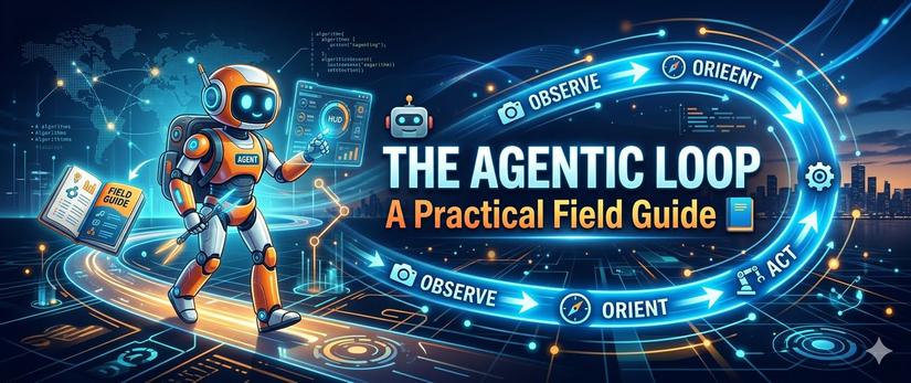 🤖 The Agentic Loop 🔄 Loop Engineering : A Practical Field Guide 📘