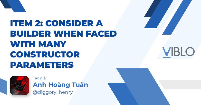 Bài 2: Consider a builder when faced with many constructor parameters