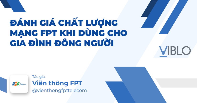 Đánh giá chất lượng mạng FPT khi dùng cho gia đình đông người