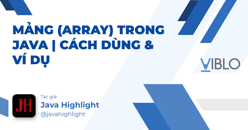 Mảng (Array) Trong Java | Cách Dùng & Ví Dụ | Java Highlight