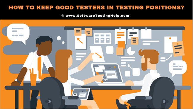 Làm sao để giữ chân được các tester giỏi ?