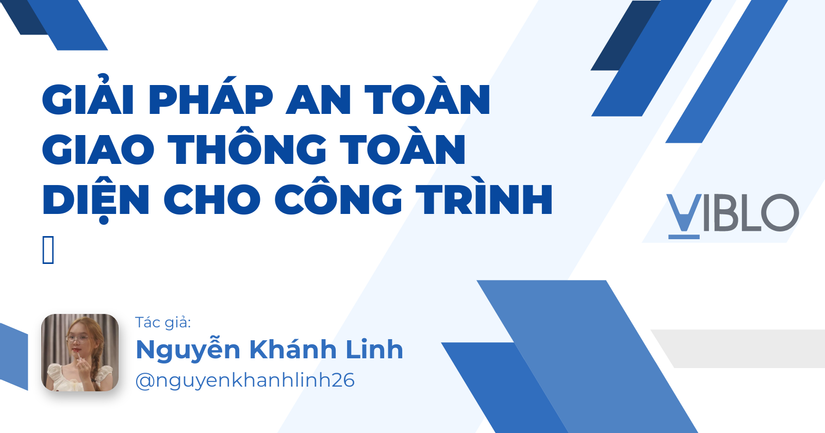 GIẢI PHÁP AN TOÀN GIAO THÔNG TOÀN DIỆN CHO CÔNG TRÌNH 🏗️