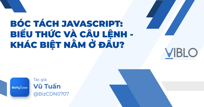 Bóc tách JavaScript: Biểu thức và câu lệnh - khác biệt nằm ở đâu?