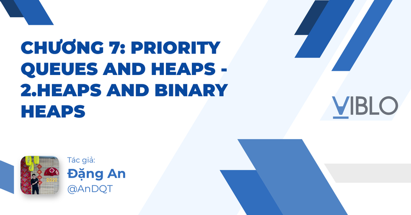 Chương 7: PRIORITY QUEUES AND HEAPS - 2.Heaps and Binary Heaps