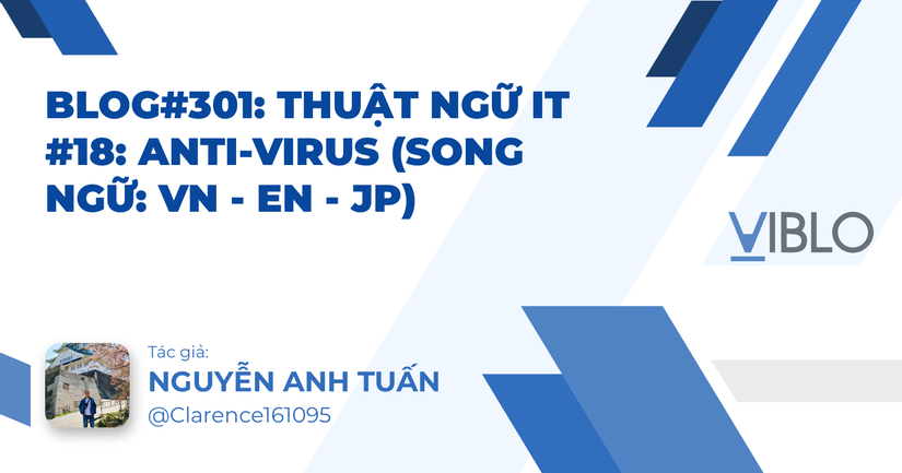 Thuật ngữ IT #18: Anti-Virus