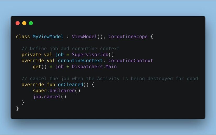 ViewModel luôn triển khai interface CoroutineScope