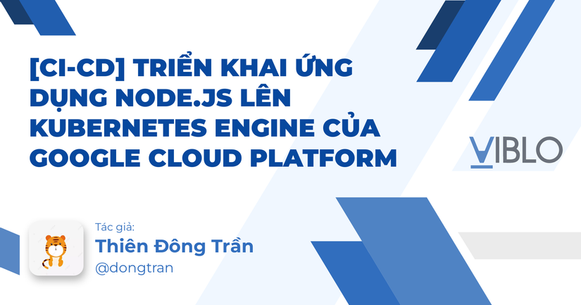[CI-CD] Triển khai Ứng dụng lên Kubernetes Engine của Google Cloud Platform