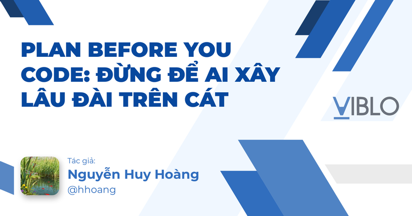 Plan Before You Code: Đừng Để AI Xây Lâu Đài Trên Cát