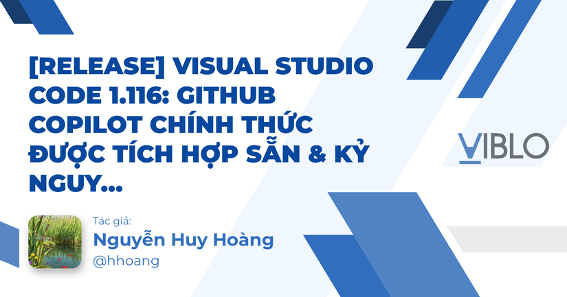 [Release] Visual Studio Code 1.116: GitHub Copilot Chính Thức Được Tích ...