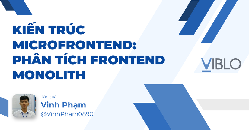 Kiến trúc Microfrontend: Phân tích Frontend Monolith
