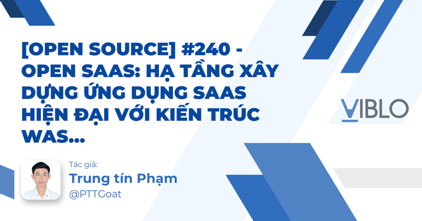 [Open Source] #240 - Open SaaS: Hạ tầng xây dựng ứng dụng SaaS hiện đại với kiến trúc Wasp DSL, React và cơ chế điều phối Full-stack Type-safe
