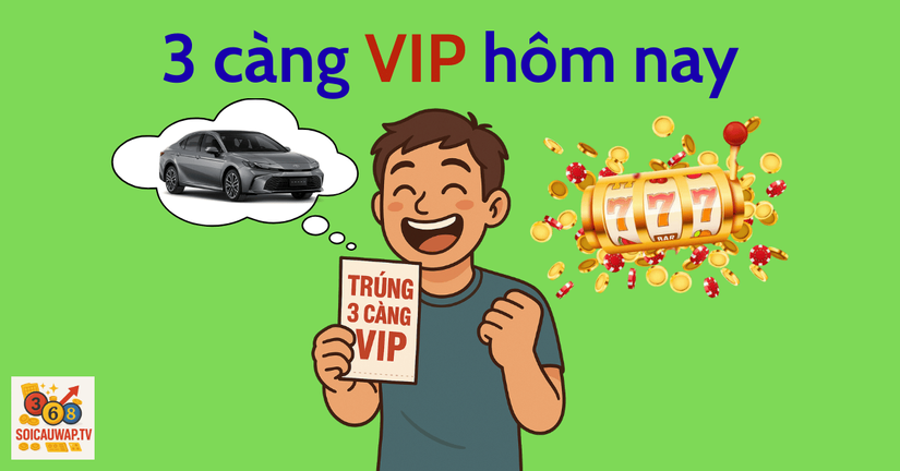 3-cang-vip-hom-nay.png