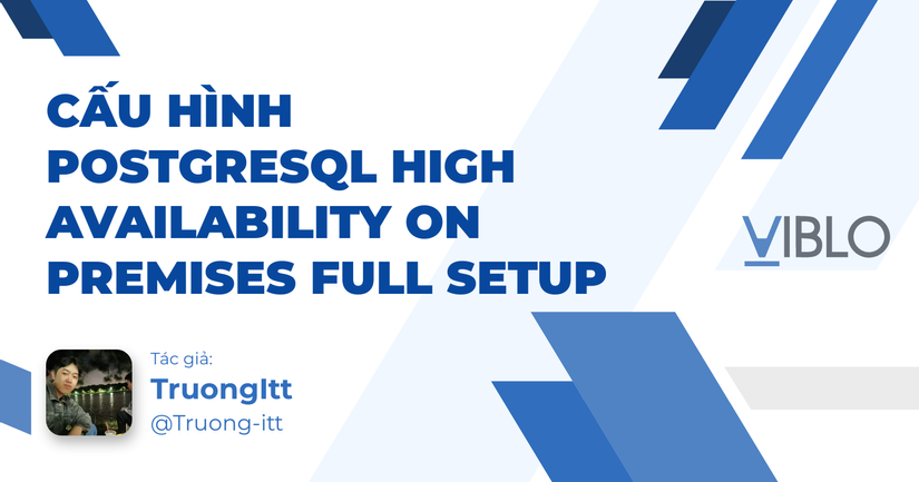 Cấu hình Postgresql High Availability on premises full setup