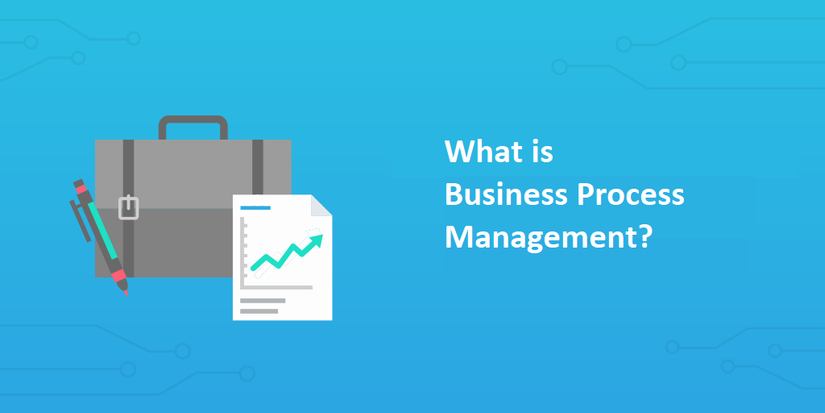 Tìm hiểu hệ thống bpm là gì để quản lý tốt doanh nghiệp