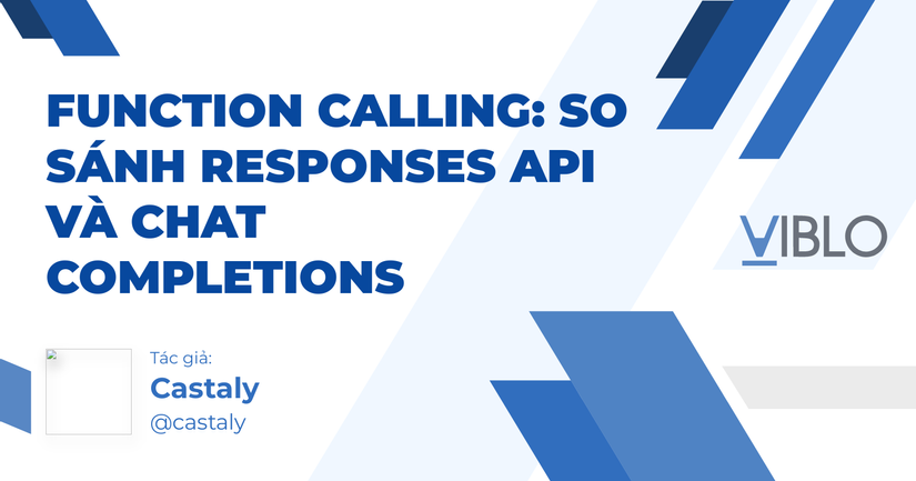 Function Calling: So sánh Responses API và Chat Completions