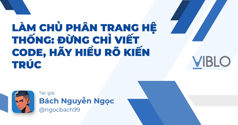 Làm chủ Phân Trang hệ thống: Đừng chỉ viết code, hãy hiểu rõ kiến trúc