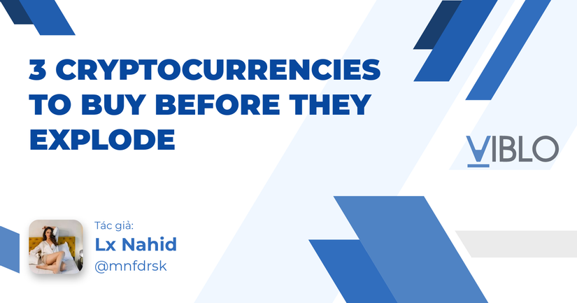 3 Cryptocurrencies to Buy Before They Explode