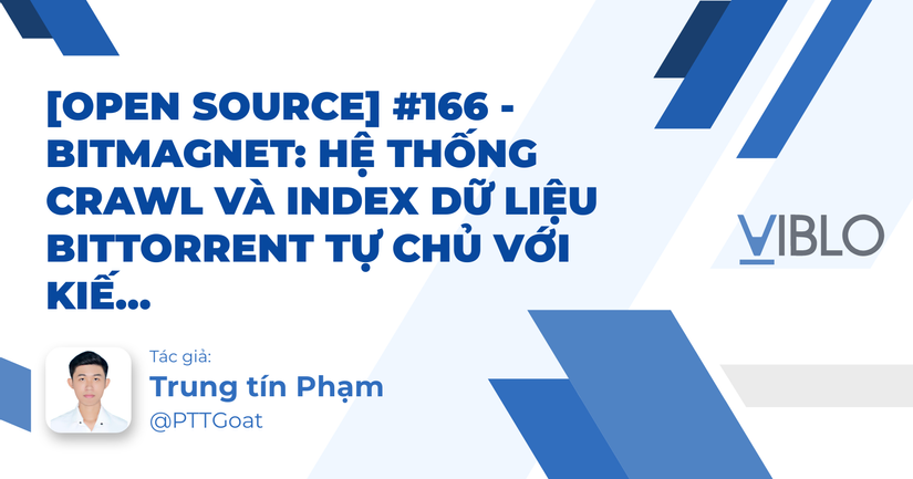 [Open Source] #166 - bitmagnet: Hệ thống Crawl và Index dữ liệu ...