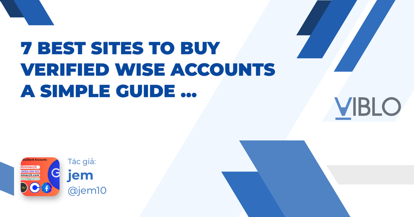 7 Best Sites to Buy Verified Wise Accounts A Simple Guide ...