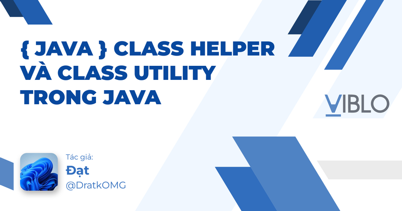 { JAVA } Class Helper và Class Utility trong Java