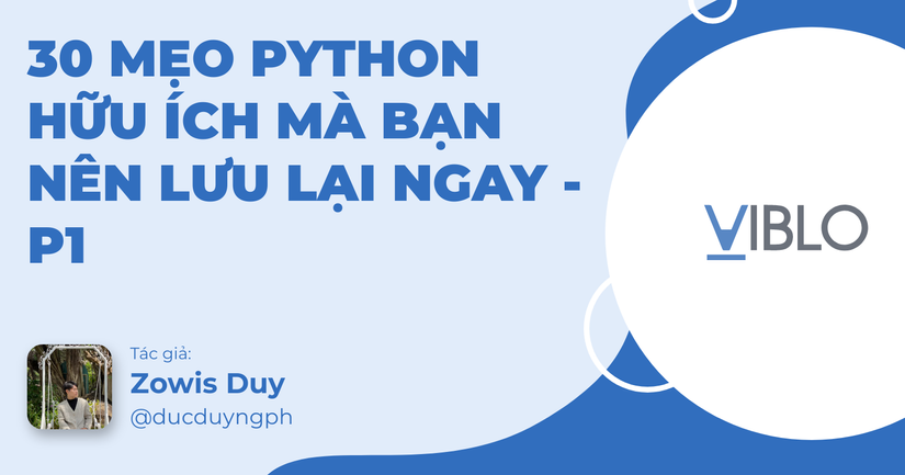 30 Mẹo Python Hữu Ích Mà Bạn Nên Lưu Lại Ngay - by ZowisDuy