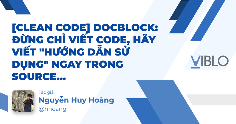 [Clean Code] Docblock: Đừng chỉ viết Code, hãy viết 