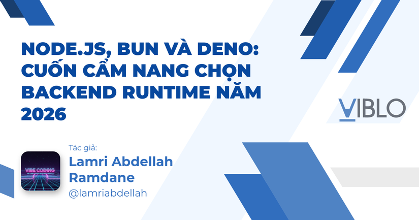 Node.js, Bun và Deno: Cuốn cẩm nang chọn Backend Runtime năm 2026