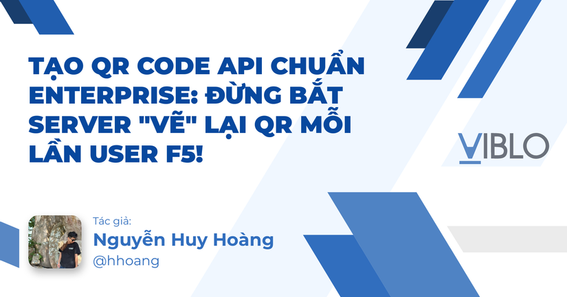 Tạo QR Code API chuẩn Enterprise: Đừng bắt Server "vẽ" lại QR mỗi lần user F5!