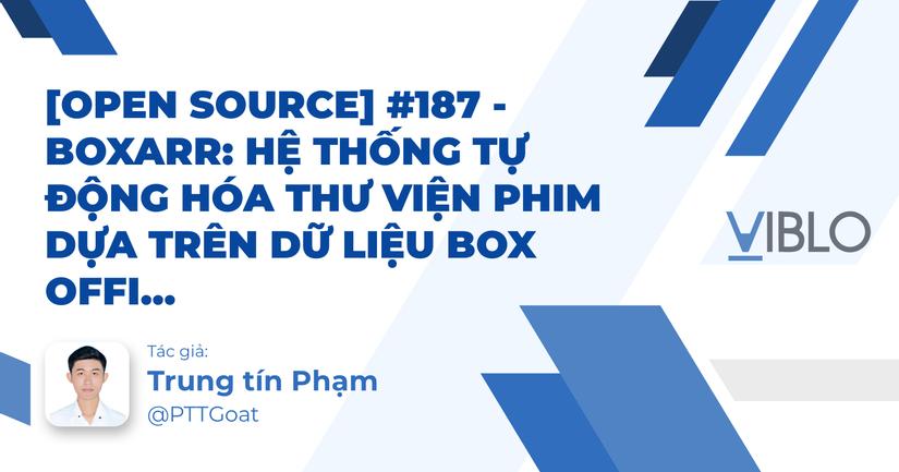 [Open Source] #187 - Boxarr: Hệ thống tự động hóa thư viện phim dựa ...