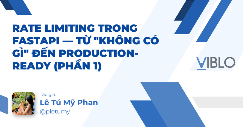 Rate Limiting trong FastAPI — Từ "Không Có Gì" Đến Production-Ready (Phần 1)