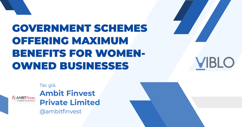 Government Schemes Offering Maximum Benefits for Women-Owned Businesses