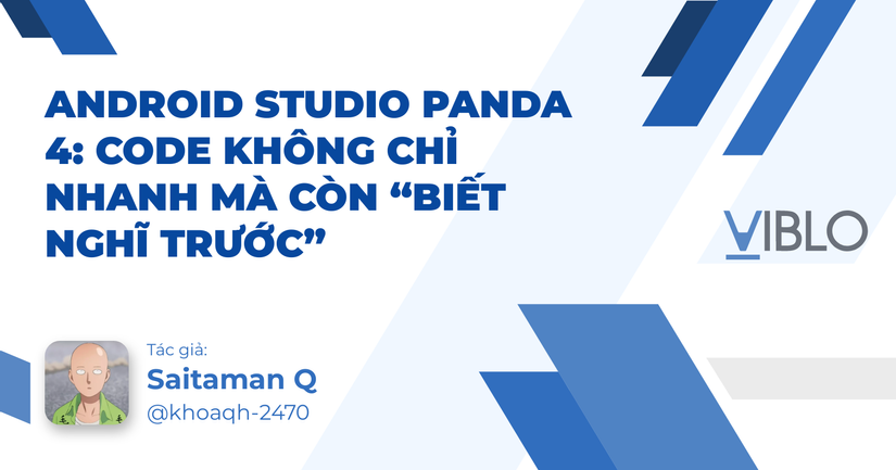 Android Studio Panda 4: Code không chỉ nhanh mà còn “biết nghĩ trước”