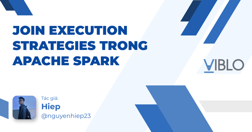Chiến Lược Thực Thi Lệnh JOIN Trong Apache Spark