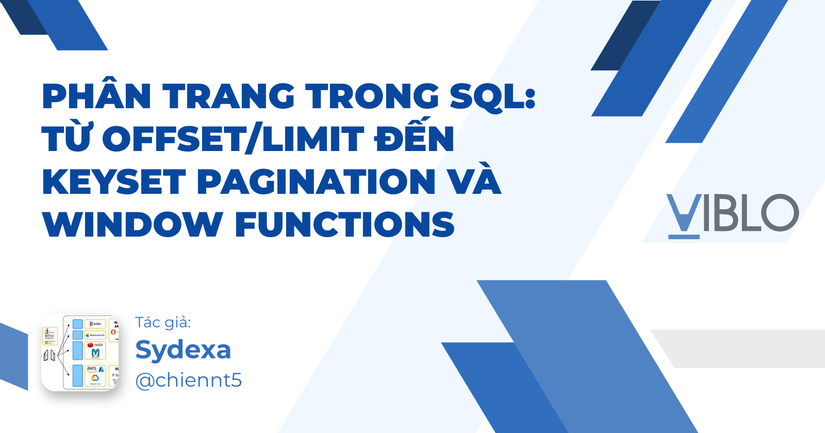 Phân trang trong SQL: Từ OFFSET/LIMIT đến Keyset Pagination và Window Functions