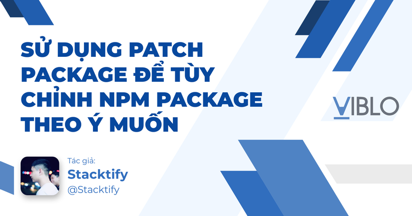 Sử Dụng Patch Package Để Tùy Chỉnh NPM Package Theo Ý Muốn