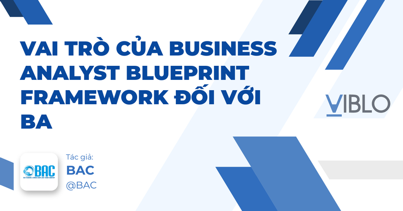 Vai trò của Business Analyst Blueprint Framework đối với BA