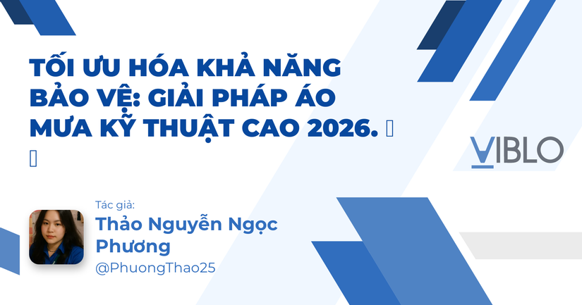Tối Ưu Hóa Khả Năng Bảo Vệ: Giải Pháp Áo Mưa Kỹ Thuật Cao 2026. ⛈️🛡️