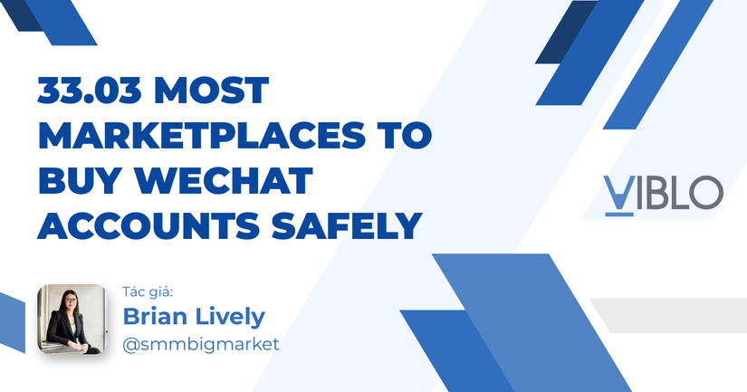 33.03 Most Marketplaces to Buy WeChat Accounts Safely