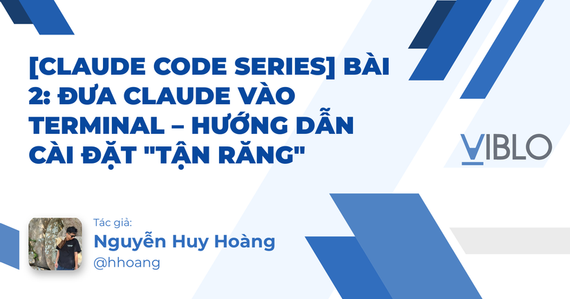 [Claude Code Series] Bài 2: Đưa Claude vào Terminal – Hướng dẫn cài đặt ...