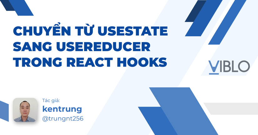 Chuyển từ useState sang useReducer trong React Hooks - Viblo