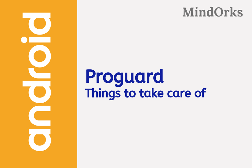 Những điều cần quan tâm khi sử dụng Proguard trong ứng dụng Android