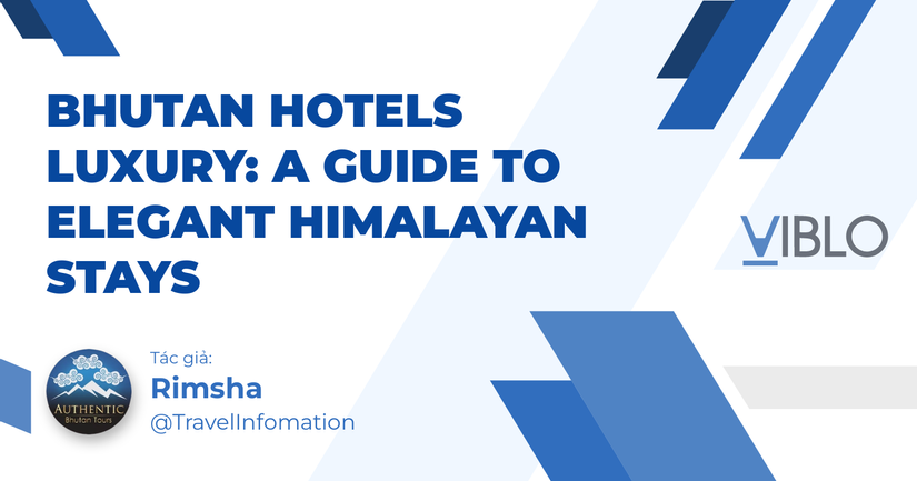 Bhutan Hotels Luxury: A Guide to Elegant Himalayan Stays