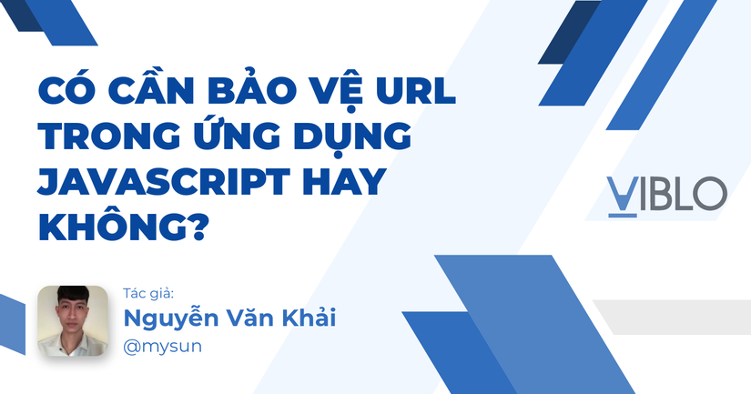 Có cần bảo vệ URL trong ứng dụng JavaScript hay không?