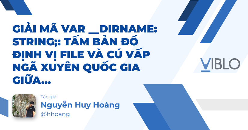 Giải Mã var __dirname: string;: Tấm Bản Đồ Định Vị File Và Cú Vấp Ngã Xuyên Quốc Gia Giữa Windows và Linux