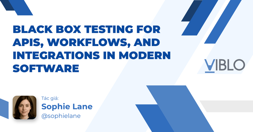 Black Box Testing for APIs, Workflows, and Integrations in Modern Software